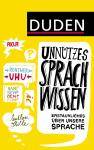 Duden® - Duden Unnützes Sprachwissen 