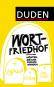 Duden® - Wortfriedhof 